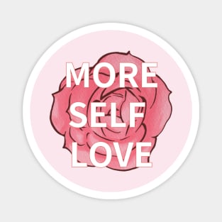 MORE SELF LOVE Magnet